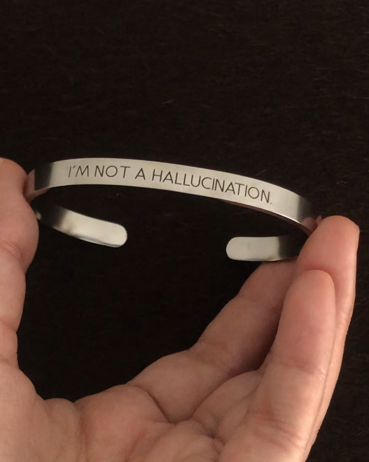 I’m not a hallucination. You are a pipe dream. AFTG Bracelet