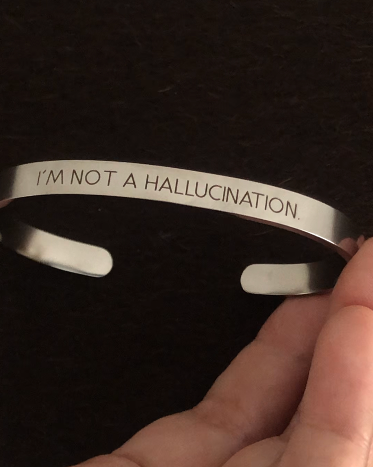 I’m not a hallucination. You are a pipe dream. AFTG Bracelet