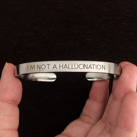 I’m not a hallucination. You are a pipe dream. AFTG Bracelet